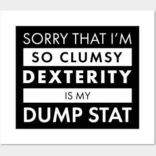 Dexterity is my Dump Stat Posters and Art